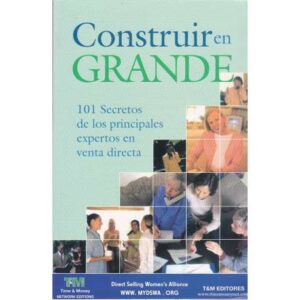 Construir en grande. 101 secretos de los principales expertos en venta directa