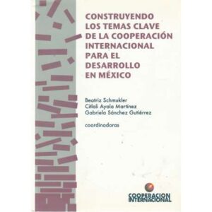 Construyendo los temas clave de la cooperación internacional para el desarrollo...