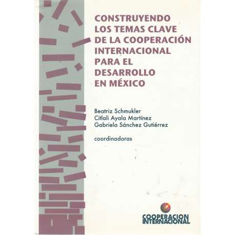 Construyendo los temas clave de la cooperación internacional para el desarrollo...