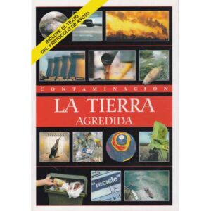 Contaminación. La tierra agredida