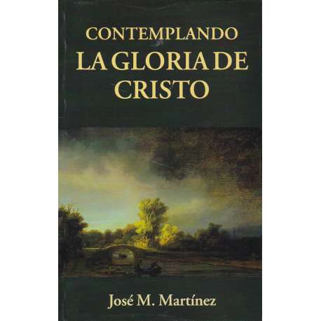Contemplando la Gloria de Cristo
