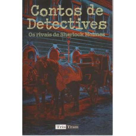 Contos de detectives. Os rivais de Sherlock Holmes