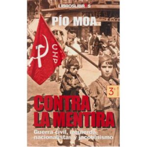 Contra la mentira. Guerra civil, izquierda, nacionalistas y jacobismo
