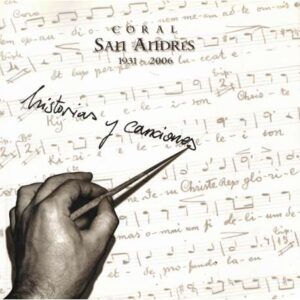 Coral San Andrés 1931-2006. Historias y canciones