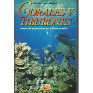 Corales y tiburones. Aventuras submarinas en el océano Indico