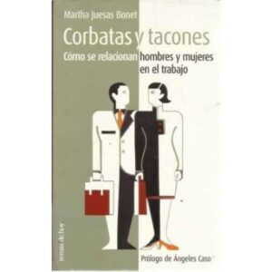 Corbatas y tacones. Cómo se relacionan hombres y mujeres en el trabajo
