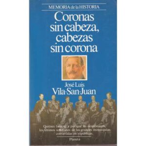 Coronas sin cabeza, cabezas sin corona
