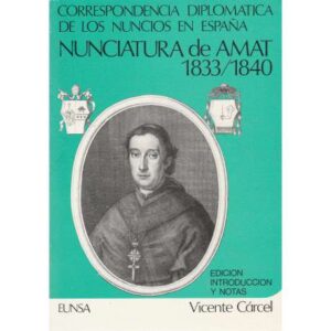Correspondencia diplomática de los nuncios en España. Nunciatura de Amat...