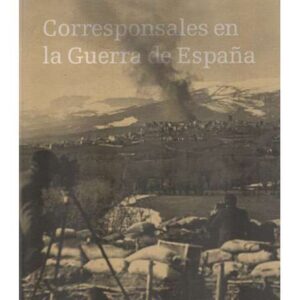 Corresponsales en la Guerra de España