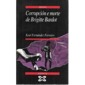 Corrupción e morte de Brigitte Bardot