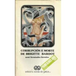 Corrupción e morte de Brigitte Bardot