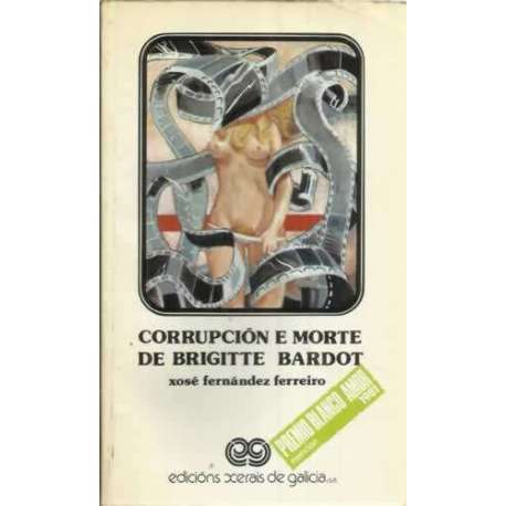 Corrupción e morte de Brigitte Bardot