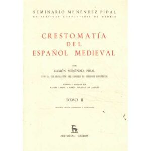 Crestomatía del Español Medieval. Tomo II