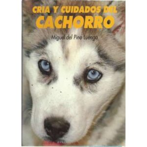 CRÍA Y CUIDADOS DEL CACHORRO