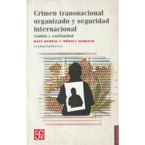 Crimen transnacional organizado y seguridad internacional. Cambio y continuidad