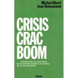Crisis Crac Boom ¿Estamos ante un nuevo boom de la economía mundial o en vísperas de un crac financiero?
