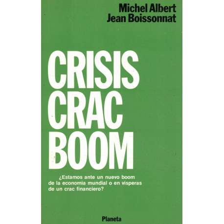 Crisis Crac Boom ¿Estamos ante un nuevo boom de la economía mundial o en vísperas de un crac financiero?