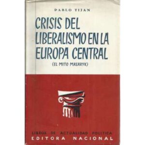 Crisis del liberalismo en la Europa central (el mito Masaryk)