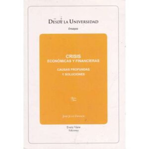 Crisis económicas y financieras. Causas profundas y soluciones
