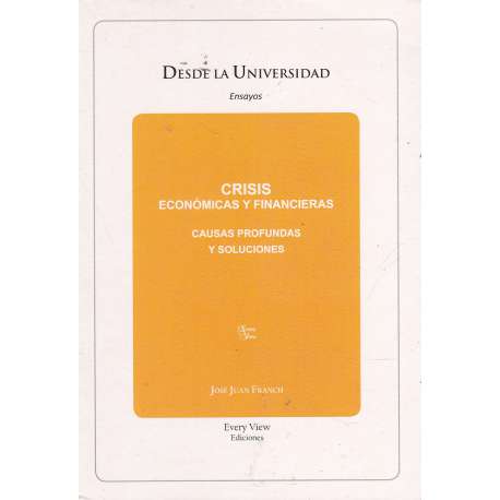 Crisis económicas y financieras. Causas profundas y soluciones