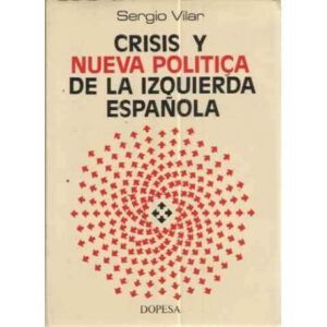 CRISIS Y NUEVA POLÍTICA DE LA IZQUIERDA ESPAÑOLA