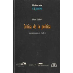 Crítica de la política. Emigrantes alemanes en el siglo XX