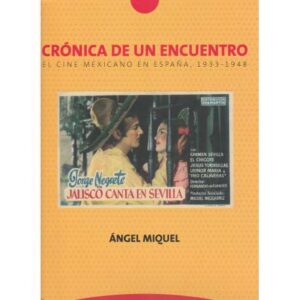 Crónica de un encuentro. El cine mexicano en España, 1933-1948