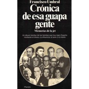 Crónica de esa guapa gente. Memorias de la jet