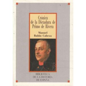 Crónica de la Dictadura de Primo de Rivera
