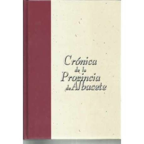 Crónica de la Privincia de Albacete. Facsímil de la edic. de 1894. 2 tomos
