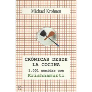 Crónica desde la cocina. 1.001 comidas con Krishnamurti