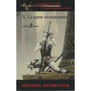 Crónicas de Elric, el emperador albino. V La torre evanescente