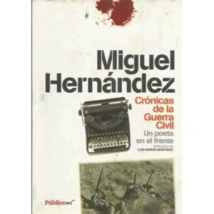 Crónicas de la Guerra Civil. Un poeta en el frente