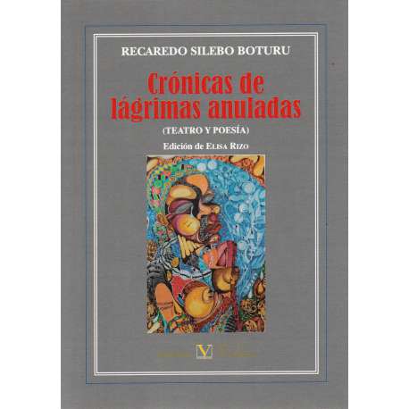 Crónicas de lágrimas anuladas (Teatro y poesía)