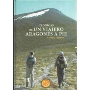 Crónicas de un viajero aragonés a pie