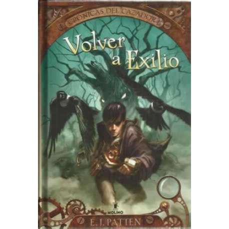 Crónicas del cazador. 1: Volver al exilio