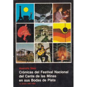 Crónicas del Fetival Nacional del Cante de las Minas en sus Bodas de Plata