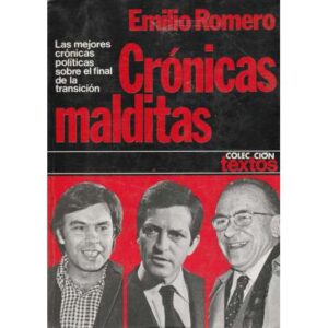 Crónicas malditas. Las mejores corónicas políticas sobre el final de la transición