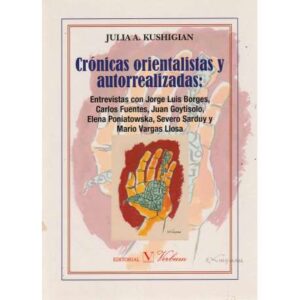 Crónicas orientalistas y autorrealizadas: entrevistas con Jorge luis borges...