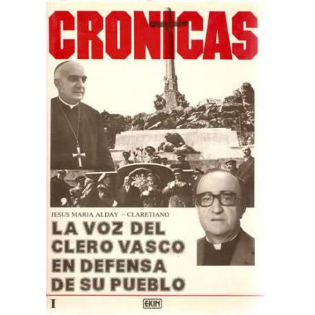 Crónicas. Tomo IX: La voz del clero vasco en defensa del pueblo. Volumen I