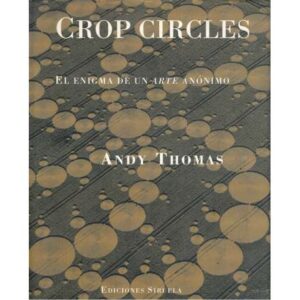 Crop Circles. El enigma de un arte anónimo