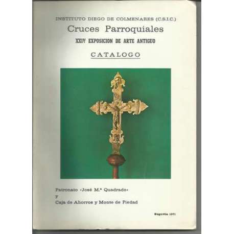 Cruces Parroquiales. XXIV exposición de arte antiguo