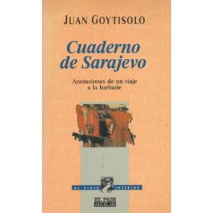 Cuaderno de Sarajevo. Anotaciones de un viaje a la barbarie