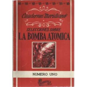 Cuadernos Meridiano, Nº1: Selecciones sobre la bomba atómica