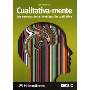 Cualitativa-mente. Los secretos de la investigación cualitativa