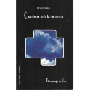 CUANDO ARRECIA LA TORMENTA. El mensaje de Job