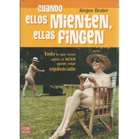 Cuando ellos mienten, ellas fingen