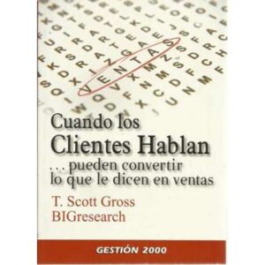 Cuando los clientes hablan.. puede convertir lo que le dicen en ventas