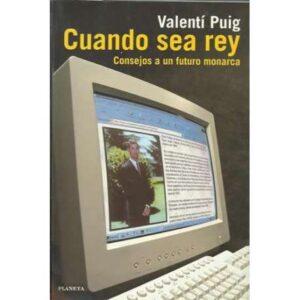 Cuando sea Rey. Consejos a un futuro monarca