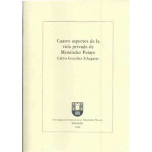 Cuatro aspectos de la vida privada de Menéndez Pelayo